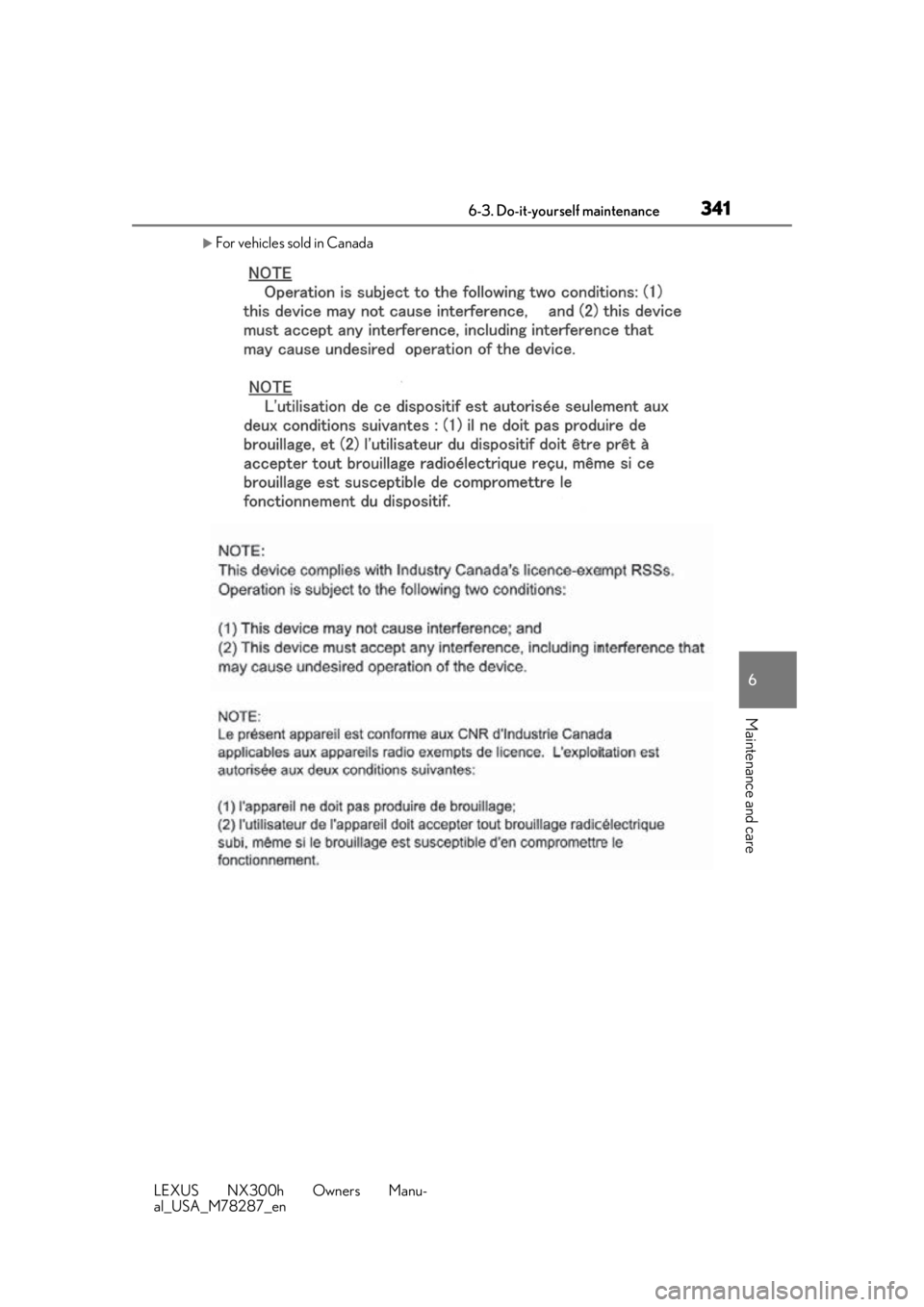 LEXUS NX300H 2019  Owners Manual 3416-3. Do-it-yourself maintenance
LEXUS NX300h Owners Manu-
al_USA_M78287_en
6
Maintenance and care
For vehicles sold in Canada 