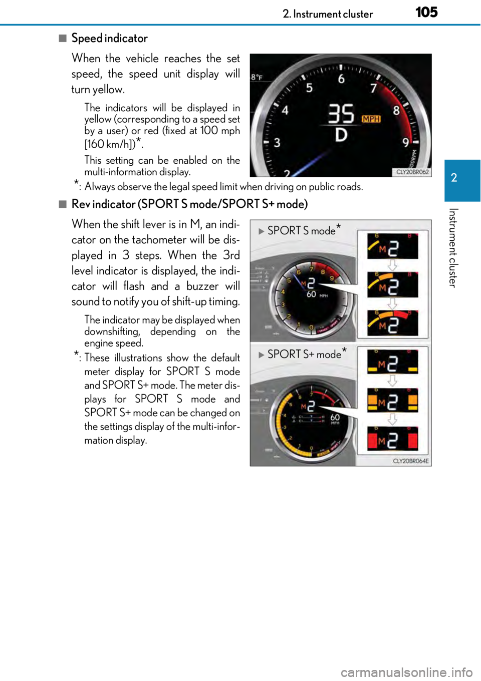LEXUS RC F 2017 Owners Manual 1052. Instrument cluster
2
Instrument cluster
■Speed indicator
When the vehicle reaches the set
speed, the speed unit display will
turn yellow.
The indicators will be displayed in
yellow (correspond LEXUS RC F 2017 Owners Manual 1052. Instrument cluster
2
Instrument cluster
■Speed indicator
When the vehicle reaches the set
speed, the speed unit display will
turn yellow.
The indicators will be displayed in
yellow (correspond