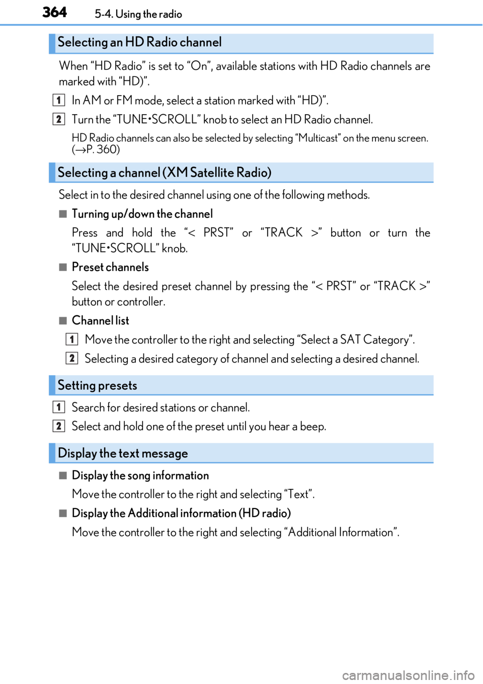 LEXUS RC F 2017 Owners Manual 3645-4. Using the radio
When “HD Radio” is set to “On”, available stations with HD Radio channels are
marked with “HD)”.In AM or FM mode, select a station marked with “HD)”.
Turn the LEXUS RC F 2017 Owners Manual 3645-4. Using the radio
When “HD Radio” is set to “On”, available stations with HD Radio channels are
marked with “HD)”.In AM or FM mode, select a station marked with “HD)”.
Turn the