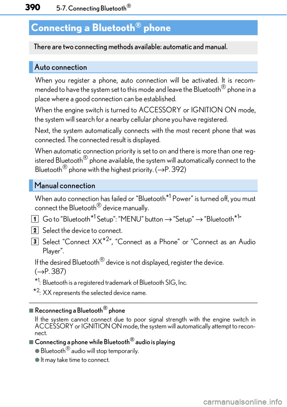 LEXUS RC F 2017 Owners Manual 3905-7. Connecting Bluetooth®
When you register a phone, auto connection will be activated. It is recom-
mended to have the system set to this mode and leave the Bluetooth® phone in a
place where a LEXUS RC F 2017 Owners Manual 3905-7. Connecting Bluetooth®
When you register a phone, auto connection will be activated. It is recom-
mended to have the system set to this mode and leave the Bluetooth® phone in a
place where a
