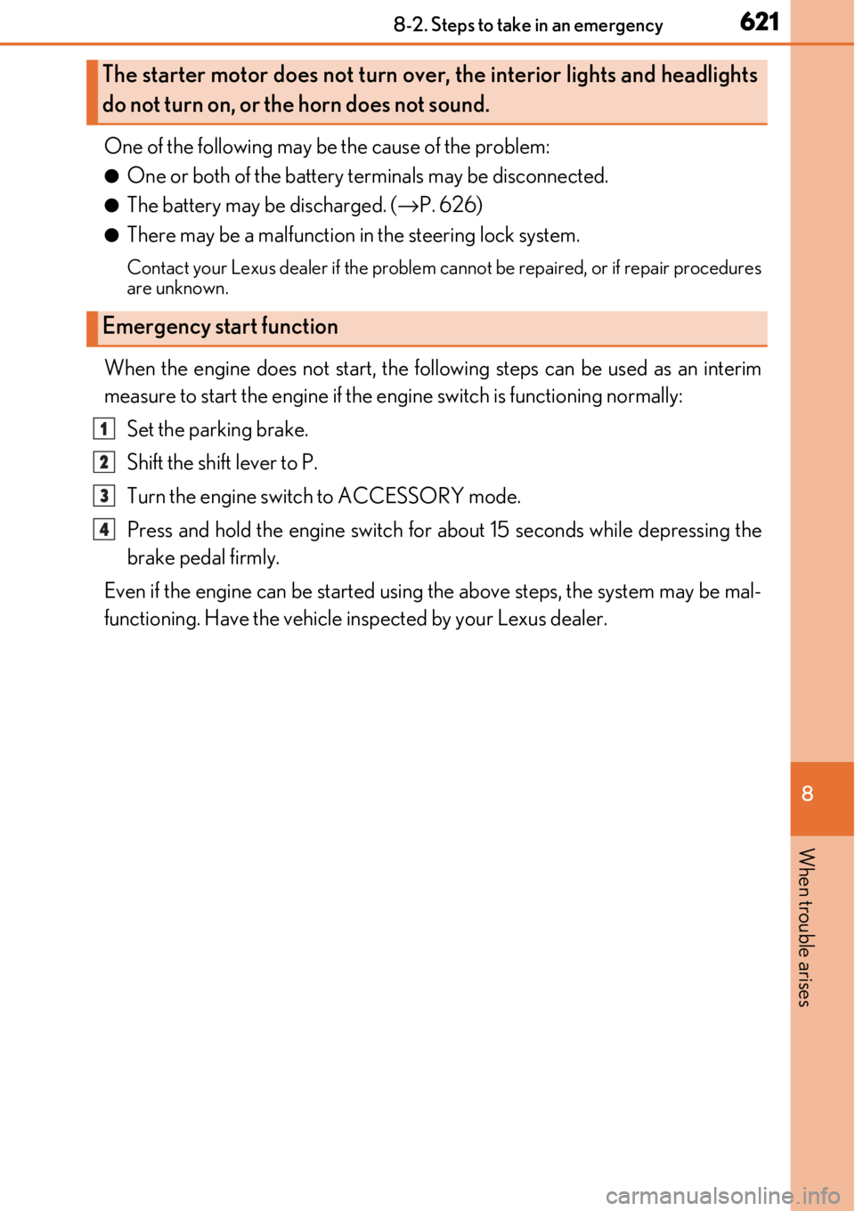 LEXUS RC300 2017 Owners Manual 6218-2. Steps to take in an emergency
8
When trouble arises
One of the following may be the cause of the problem:
●One or both of the battery terminals may be disconnected.
●The battery may be dis LEXUS RC300 2017 Owners Manual 6218-2. Steps to take in an emergency
8
When trouble arises
One of the following may be the cause of the problem:
●One or both of the battery terminals may be disconnected.
●The battery may be dis