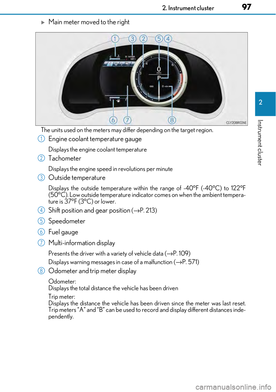LEXUS RC300 2017 Owners Manual 972. Instrument cluster
2
Instrument cluster
Main meter moved to the right
The units used on the meters may differ depending on the target region.
Engine coolant temperature gauge
Displays the engi LEXUS RC300 2017 Owners Manual 972. Instrument cluster
2
Instrument cluster
Main meter moved to the right
The units used on the meters may differ depending on the target region.
Engine coolant temperature gauge
Displays the engi
