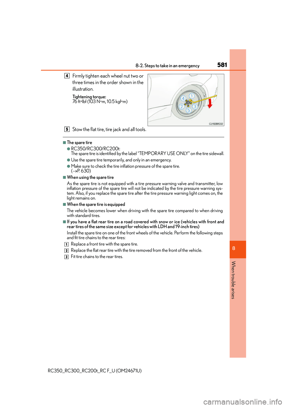 LEXUS RC300 2016  Owners Manual 5818-2. Steps to take in an emergency
8
When trouble arises
RC350_RC300_RC200t_RC F_U (OM24671U)
Firmly tighten each wheel nut two or
three times in the order shown in the
illustration.
Tightening tor