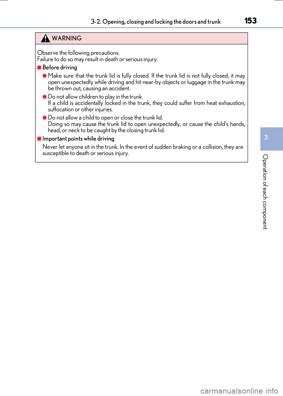 LEXUS RX300H 2017  Owners Manual 1533-2. Opening, closing and locking the doors and trunk
3
Operation of each component
RC300h_EE(OM24740E)
WARNING
Observe the following precautions. Failure to do so may result in death or serious in