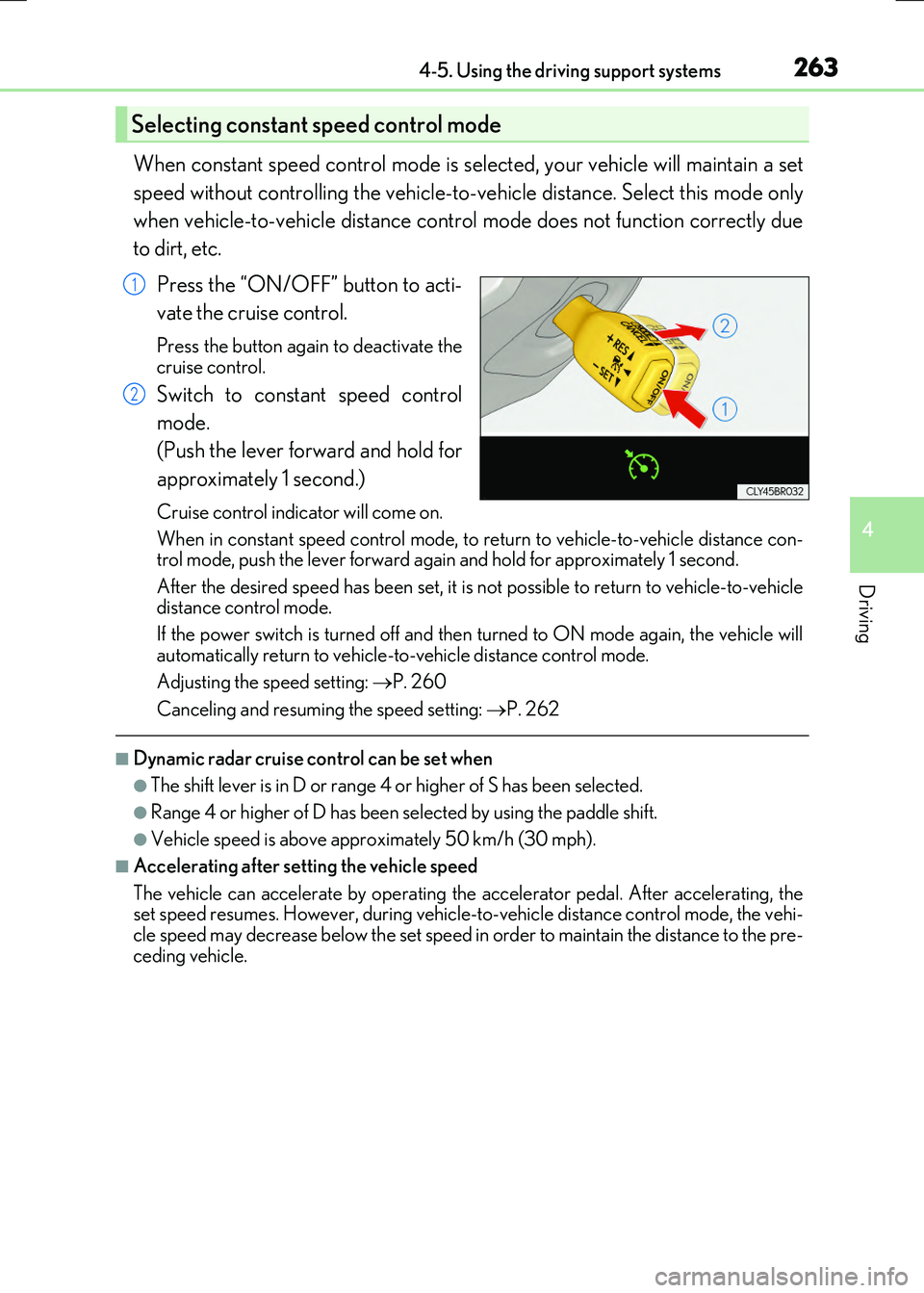 LEXUS RX300H 2017 Owners Manual 2634-5. Using the driving support systems
4
Driving
RC300h_EE(OM24740E)
When constant speed control mode is selected, your vehicle will maintain a set
speed without controlling the vehicle-to-vehicle LEXUS RX300H 2017 Owners Manual 2634-5. Using the driving support systems
4
Driving
RC300h_EE(OM24740E)
When constant speed control mode is selected, your vehicle will maintain a set
speed without controlling the vehicle-to-vehicle