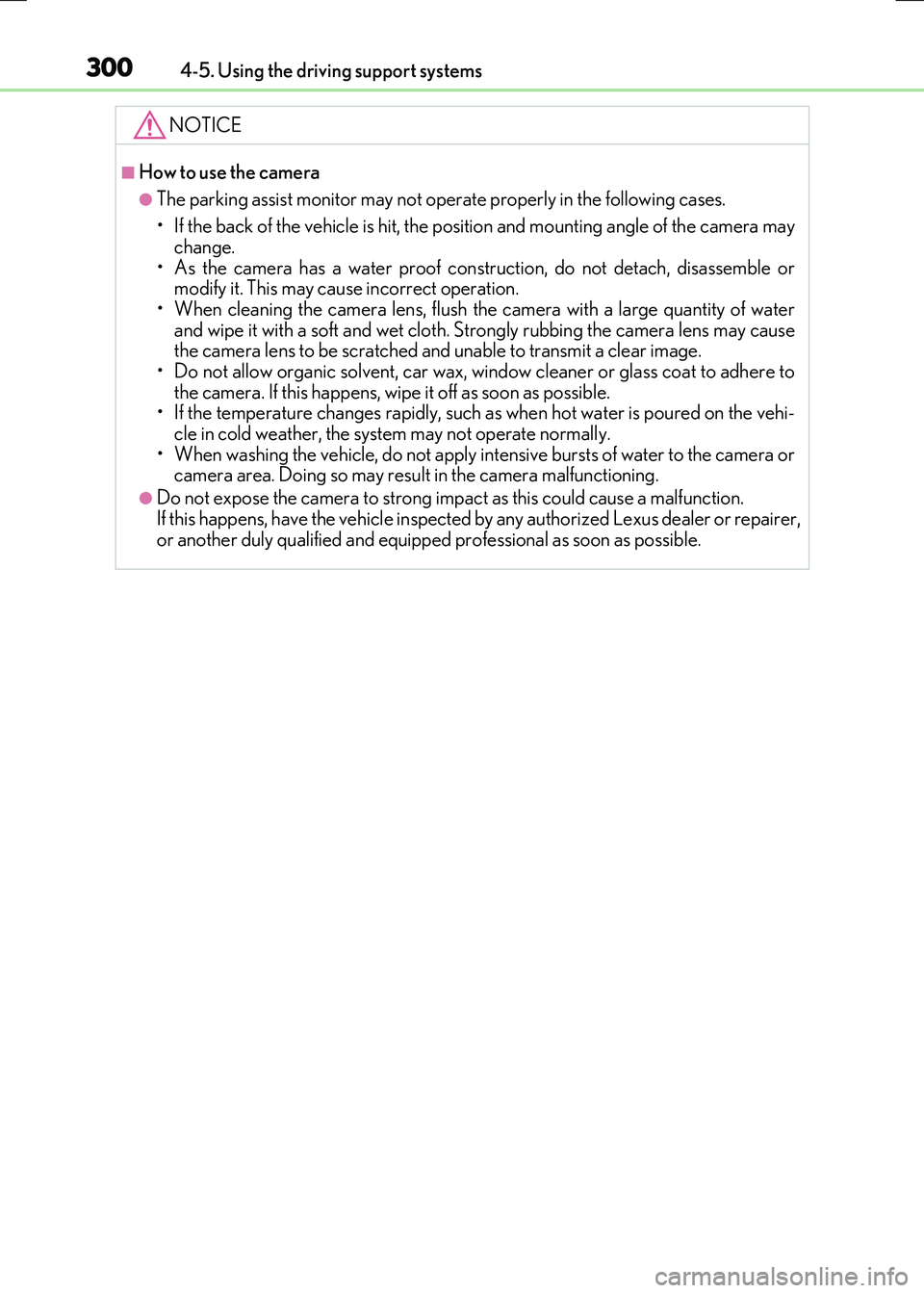 LEXUS RX300H 2017 Owners Manual 3004-5. Using the driving support systems
RC300h_EE(OM24740E)
NOTICE
■How to use the camera
●The parking assist monitor may not operate properly in the following cases.
• If the back of the veh LEXUS RX300H 2017 Owners Manual 3004-5. Using the driving support systems
RC300h_EE(OM24740E)
NOTICE
■How to use the camera
●The parking assist monitor may not operate properly in the following cases.
• If the back of the veh