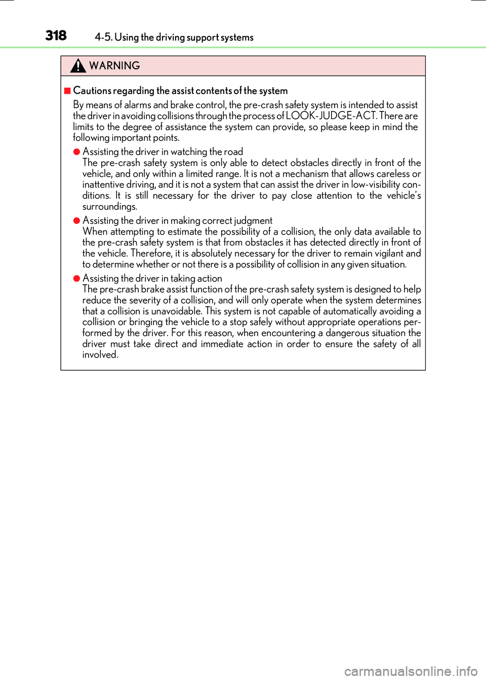 LEXUS RX300H 2017 Owners Manual 3184-5. Using the driving support systems
RC300h_EE(OM24740E)
WARNING
■Cautions regarding the assist contents of the system
By means of alarms and brake control, the pr e-crash safety system is int LEXUS RX300H 2017 Owners Manual 3184-5. Using the driving support systems
RC300h_EE(OM24740E)
WARNING
■Cautions regarding the assist contents of the system
By means of alarms and brake control, the pr e-crash safety system is int