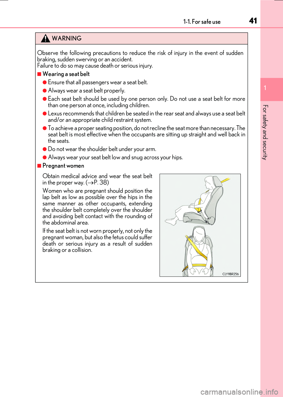 LEXUS RX300H 2017 Owners Manual 411-1. For safe use
1
For safety and security
RC300h_EE(OM24740E)
WARNING
Observe the following precautions to reduce the risk of injury in the event of sudden braking, sudden swerving or an accident. LEXUS RX300H 2017 Owners Manual 411-1. For safe use
1
For safety and security
RC300h_EE(OM24740E)
WARNING
Observe the following precautions to reduce the risk of injury in the event of sudden braking, sudden swerving or an accident.
