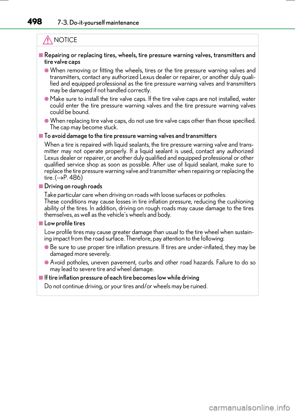 LEXUS RX300H 2017 Owners Manual 4987-3. Do-it-yourself maintenance
RC300h_EE(OM24740E)
NOTICE
■Repairing or replacing tires, wheels, tire pressure warning valves, transmitters and tire valve caps
●When removing or fitting the wh LEXUS RX300H 2017 Owners Manual 4987-3. Do-it-yourself maintenance
RC300h_EE(OM24740E)
NOTICE
■Repairing or replacing tires, wheels, tire pressure warning valves, transmitters and tire valve caps
●When removing or fitting the wh