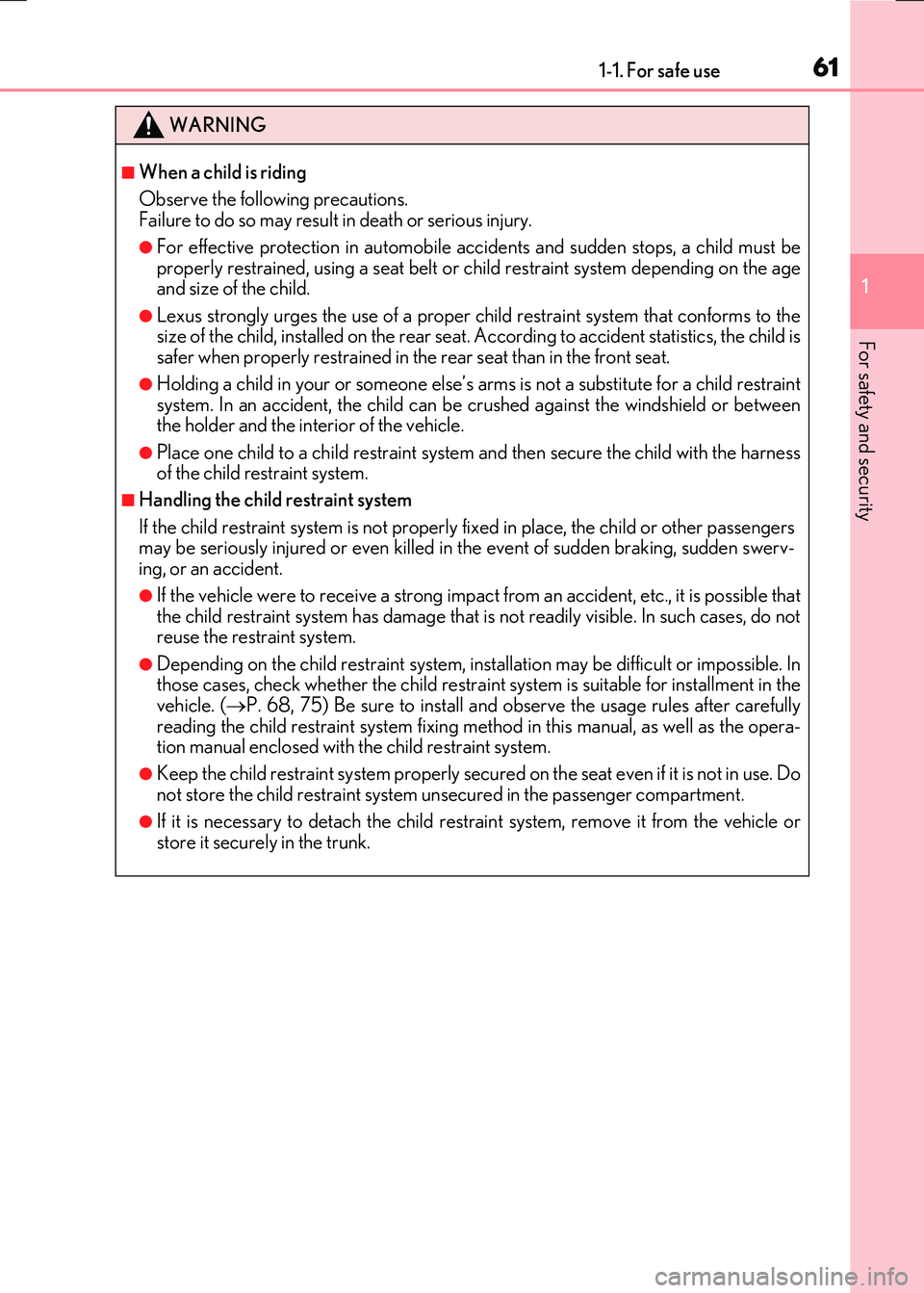 LEXUS RX300H 2017 Owners Manual 611-1. For safe use
1
For safety and security
RC300h_EE(OM24740E)
WARNING
■When a child is riding
Observe the following precautions. Failure to do so may result in death or serious injury.
●For e LEXUS RX300H 2017 Owners Manual 611-1. For safe use
1
For safety and security
RC300h_EE(OM24740E)
WARNING
■When a child is riding
Observe the following precautions. Failure to do so may result in death or serious injury.
●For e
