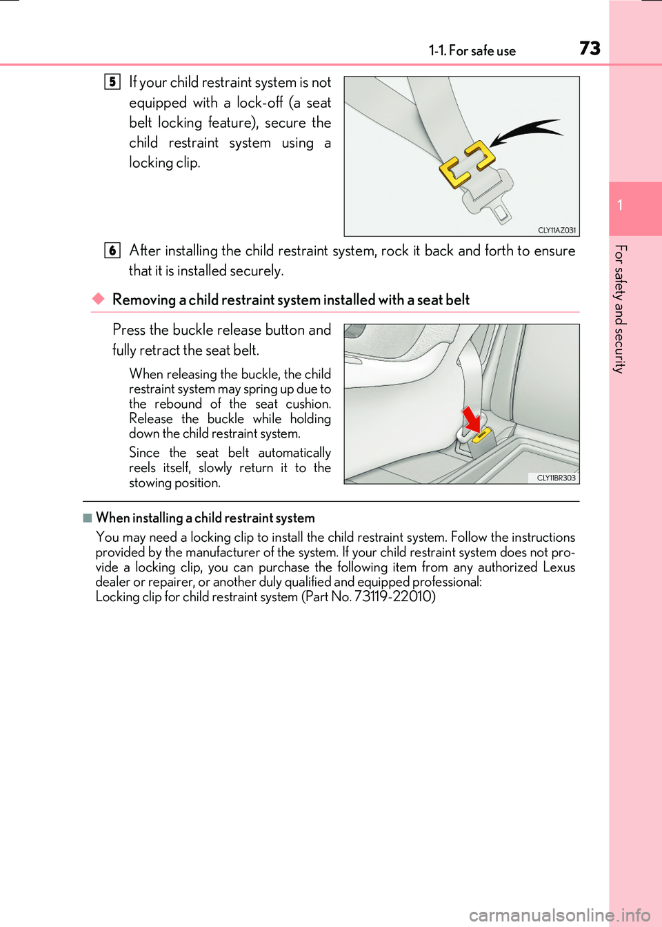 LEXUS RX300H 2017 Owners Manual 731-1. For safe use
1
For safety and security
RC300h_EE(OM24740E)
If your child restraint system is not
equipped with a lock-off (a seat
belt locking feature), secure the
child restraint system usi LEXUS RX300H 2017 Owners Manual 731-1. For safe use
1
For safety and security
RC300h_EE(OM24740E)
If your child restraint system is not
equipped with a lock-off (a seat
belt locking feature), secure the
child restraint system usi