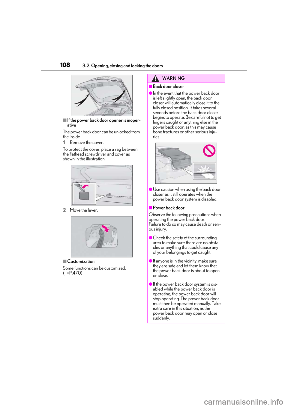 LEXUS RX350 2020 Owners Manual 1083-2. Opening, closing and locking the doors
■If the power back door opener is inoper-
ative
The power back door can be unlocked from
the inside
1 Remove the cover.
To protect the cover, place a LEXUS RX350 2020 Owners Manual 1083-2. Opening, closing and locking the doors
■If the power back door opener is inoper-
ative
The power back door can be unlocked from
the inside
1 Remove the cover.
To protect the cover, place a