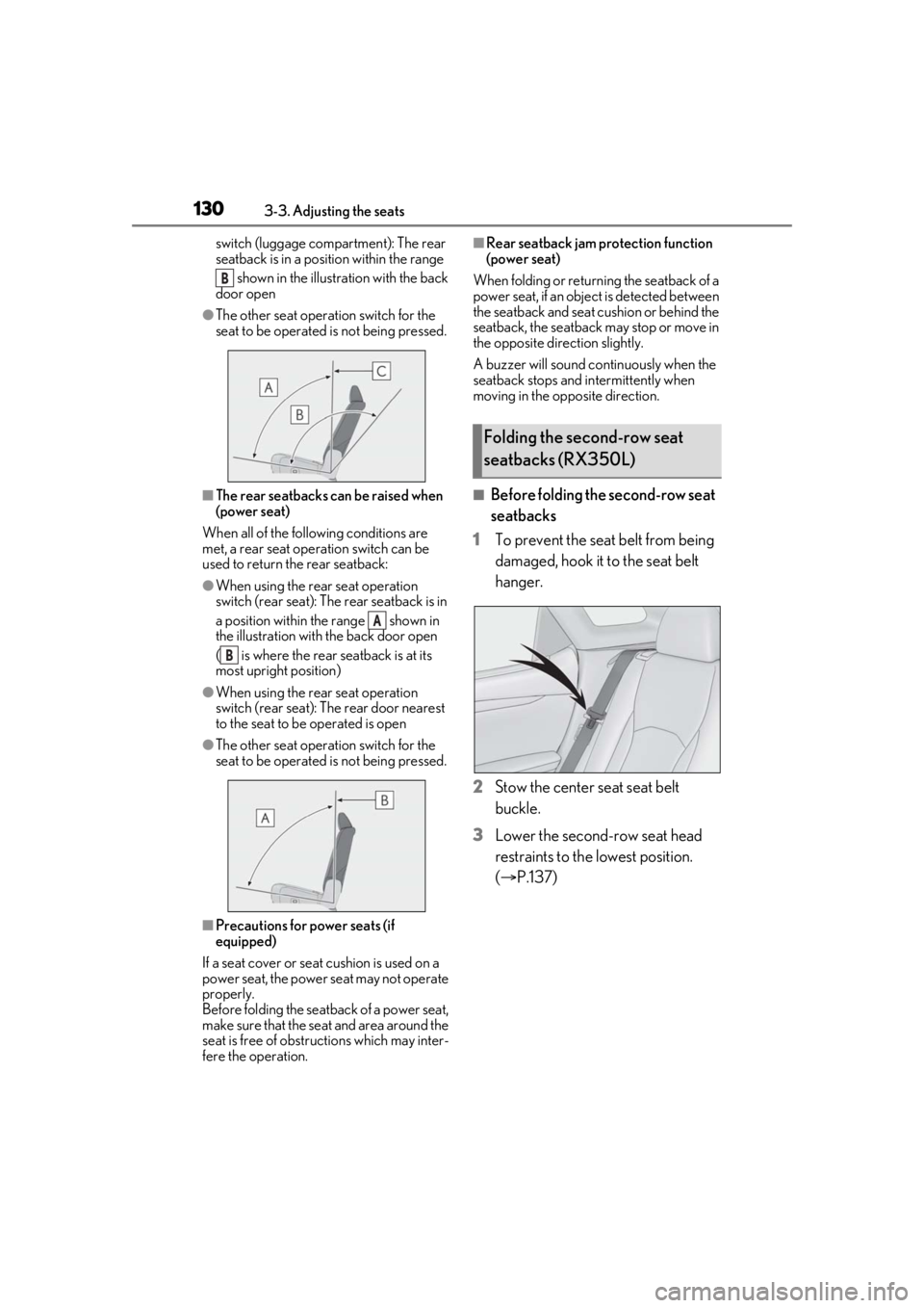 LEXUS RX350 2020 Owners Manual 1303-3. Adjusting the seats
switch (luggage compartment): The rear
seatback is in a position within the range shown in the illustration with the back
door open
●The other seat operation switch fo LEXUS RX350 2020 Owners Manual 1303-3. Adjusting the seats
switch (luggage compartment): The rear
seatback is in a position within the range shown in the illustration with the back
door open
●The other seat operation switch fo