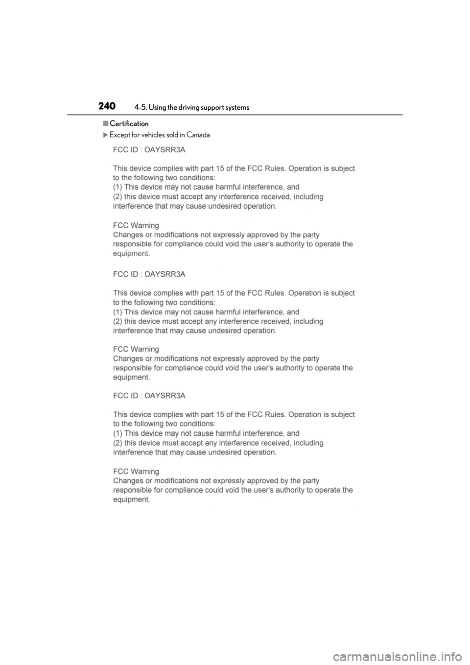 LEXUS RX350 2020  Owners Manual 2404-5. Using the driving support systems
■Certification
Except for vehicles sold in Canada 