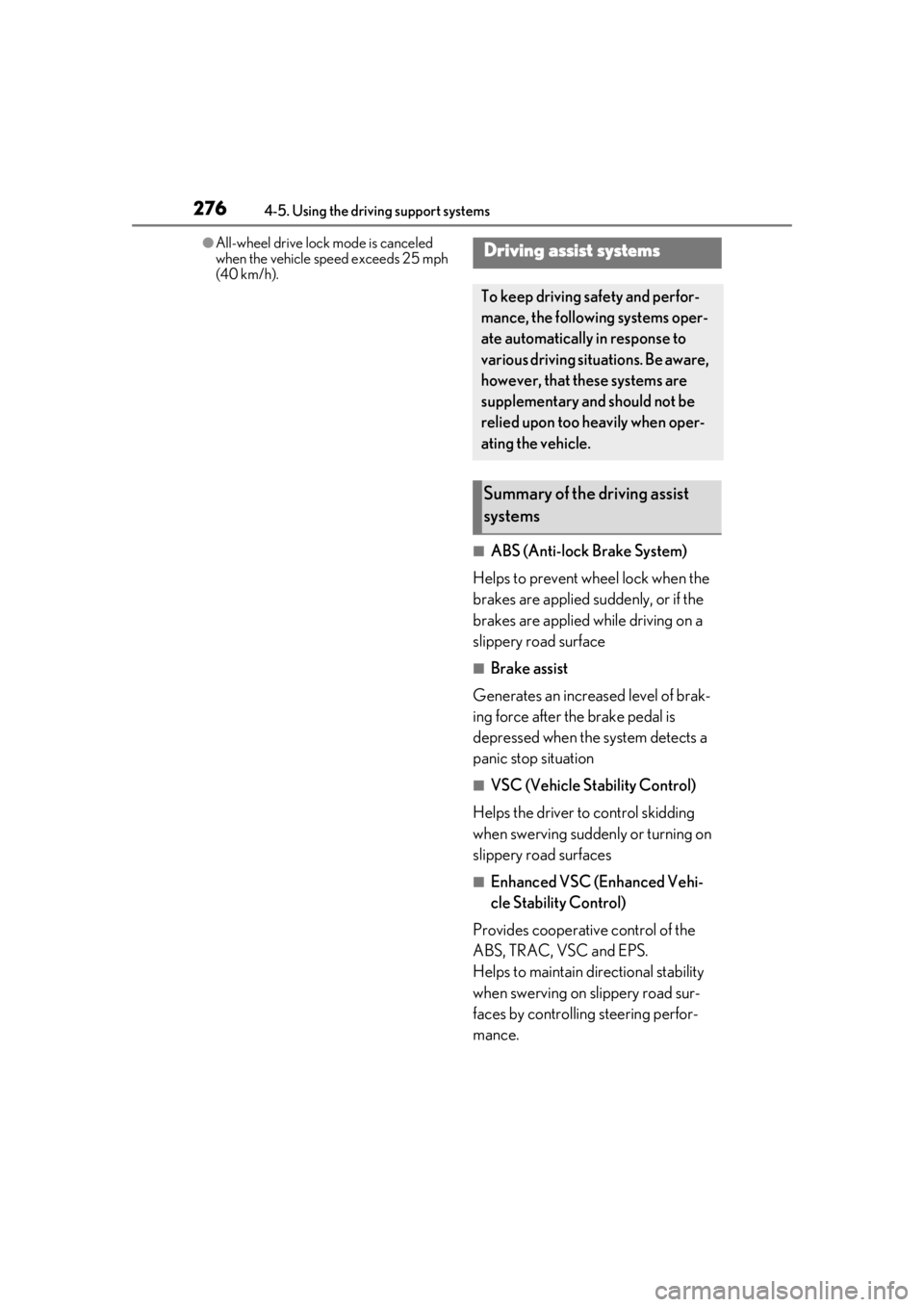 LEXUS RX350 2020 Owners Manual 2764-5. Using the driving support systems
●All-wheel drive lock mode is canceled
when the vehicle speed exceeds 25 mph
(40 km/h).
■ABS (Anti-lock Brake System)
Helps to prevent wheel lock when t LEXUS RX350 2020 Owners Manual 2764-5. Using the driving support systems
●All-wheel drive lock mode is canceled
when the vehicle speed exceeds 25 mph
(40 km/h).
■ABS (Anti-lock Brake System)
Helps to prevent wheel lock when t
