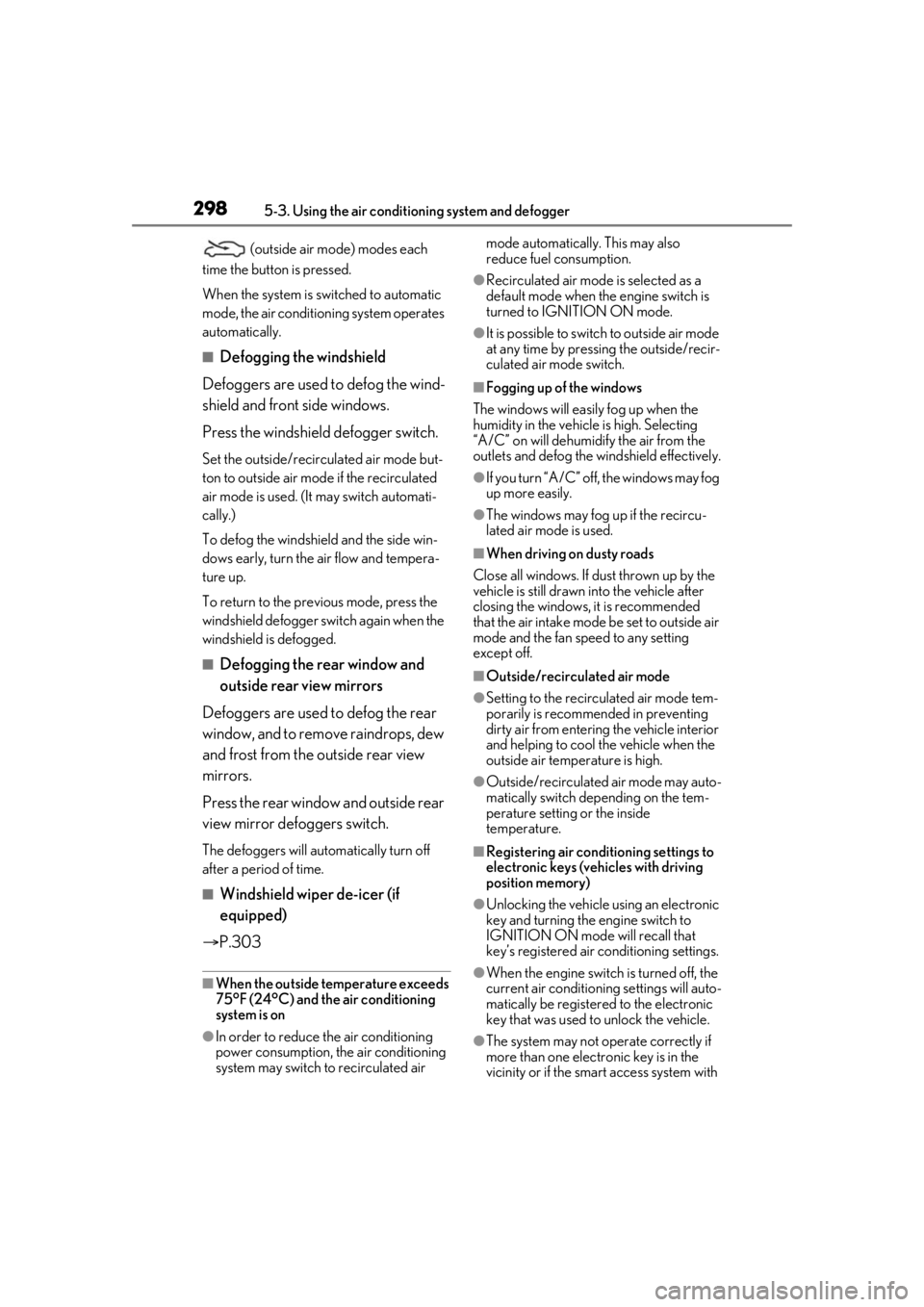 LEXUS RX350 2020 Owners Manual 2985-3. Using the air conditioning system and defogger
(outside air mode) modes each
time the button is pressed.
When the system is switched to automatic
mode, the air conditioning system operates LEXUS RX350 2020 Owners Manual 2985-3. Using the air conditioning system and defogger
(outside air mode) modes each
time the button is pressed.
When the system is switched to automatic
mode, the air conditioning system operates