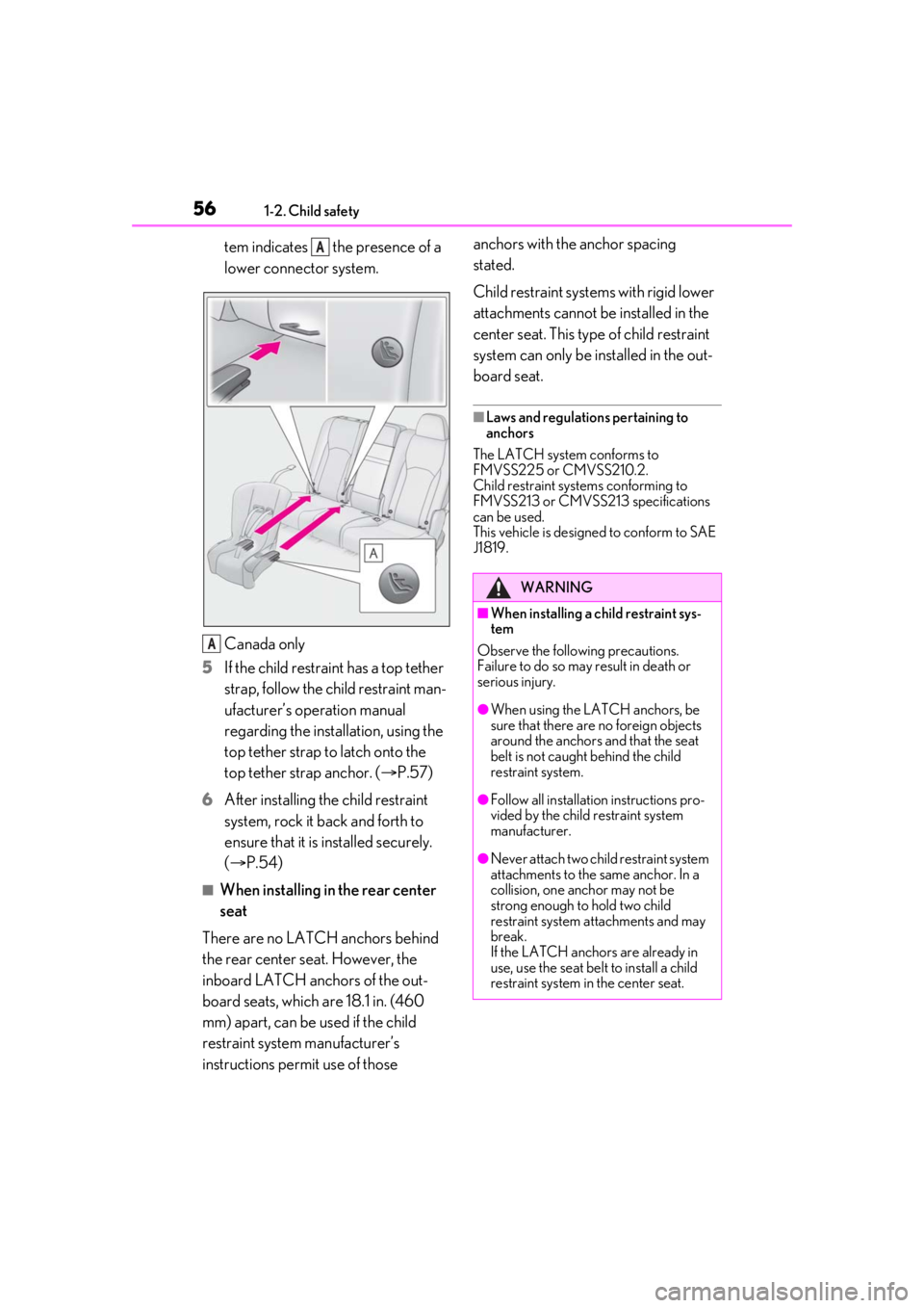LEXUS RX350 2020 Owners Manual 561-2. Child safety
tem indicates the presence of a
lower connector system.
Canada only
5 If the child restraint has a top tether
strap, follow the child restraint man-
ufacturer’s operation man LEXUS RX350 2020 Owners Manual 561-2. Child safety
tem indicates the presence of a
lower connector system.
Canada only
5 If the child restraint has a top tether
strap, follow the child restraint man-
ufacturer’s operation man