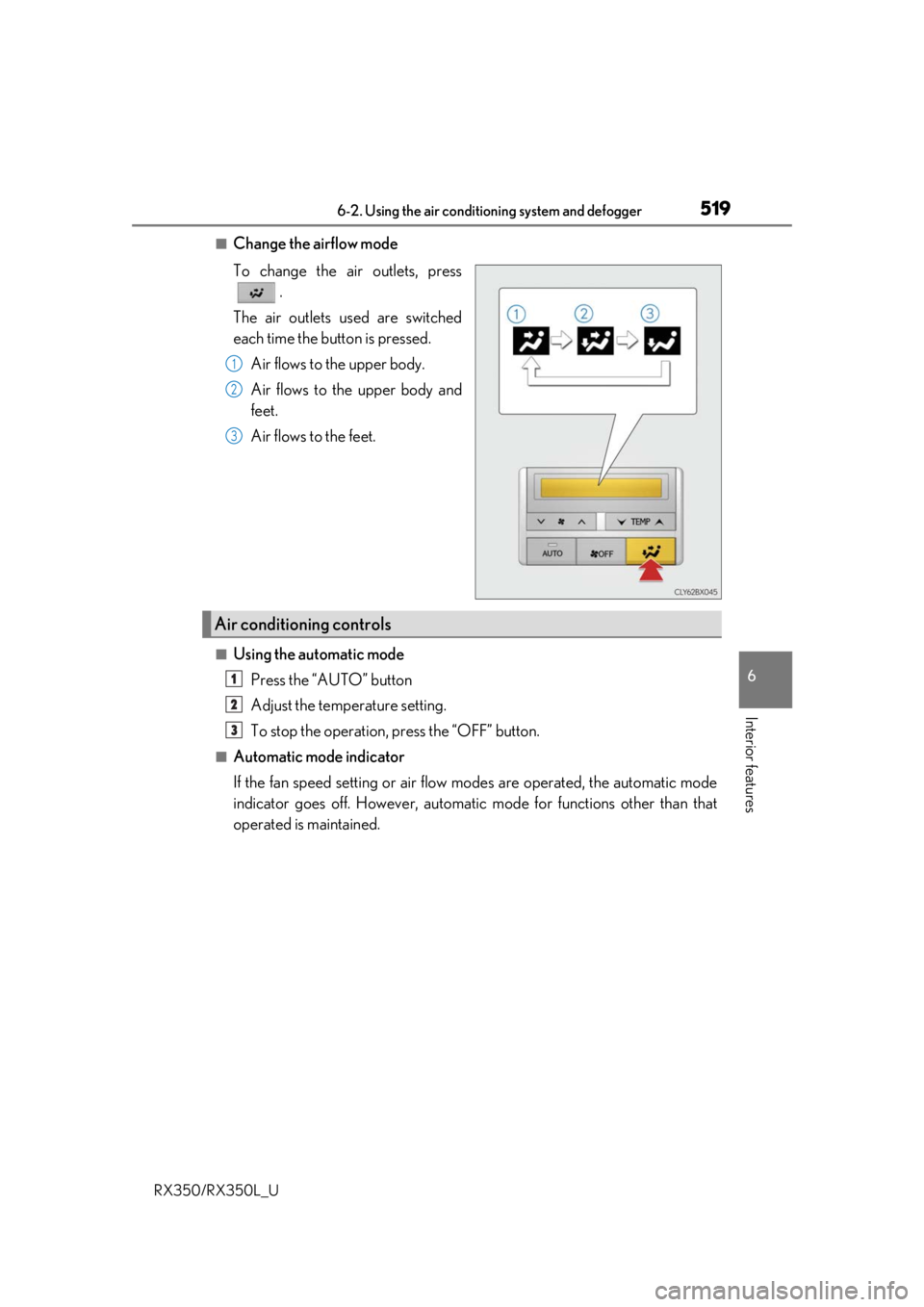 LEXUS RX450H 2020  Owners Manual 5196-2. Using the air conditioning system and defogger
6
Interior features
RX350/RX350L_U
■Change the airflow mode
To change the air outlets, press.
The air outlets used are switched
each time the b