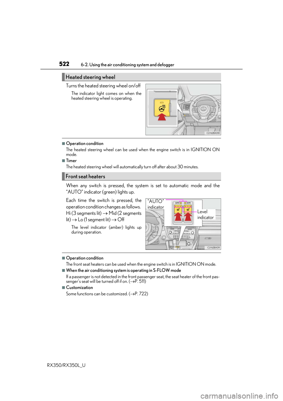 LEXUS RX450H 2020  Owners Manual 5226-2. Using the air conditioning system and defogger
RX350/RX350L_U
Turns the heated steering wheel on/off
The indicator light comes on when the
heated steering wheel is operating.
■Operation cond
