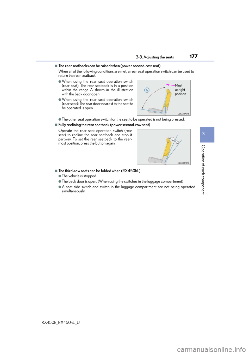 LEXUS RX450H 2019  Owners Manual 1773-3. Adjusting the seats
3
Operation of each component
RX450h_RX450hL_U
■The rear seatbacks can be raised when (power second-row seat)
When all of the following conditions are met, a rear seat op