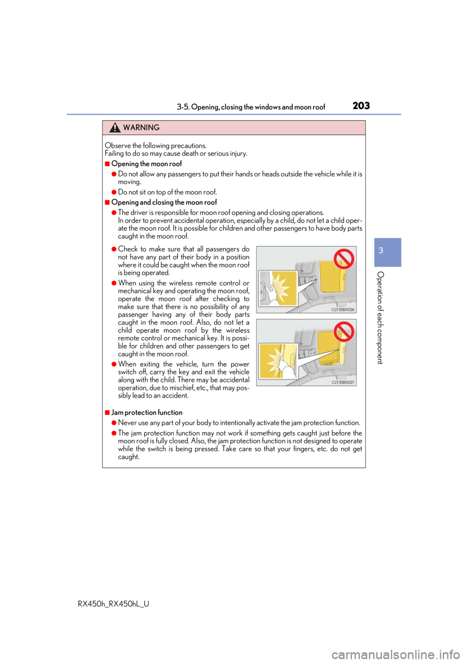 LEXUS RX450H 2019  Owners Manual 2033-5. Opening, closing the windows and moon roof
3
Operation of each component
RX450h_RX450hL_U
WARNING
Observe the following precautions.
Failing to do so may cause death or serious injury.
■Open