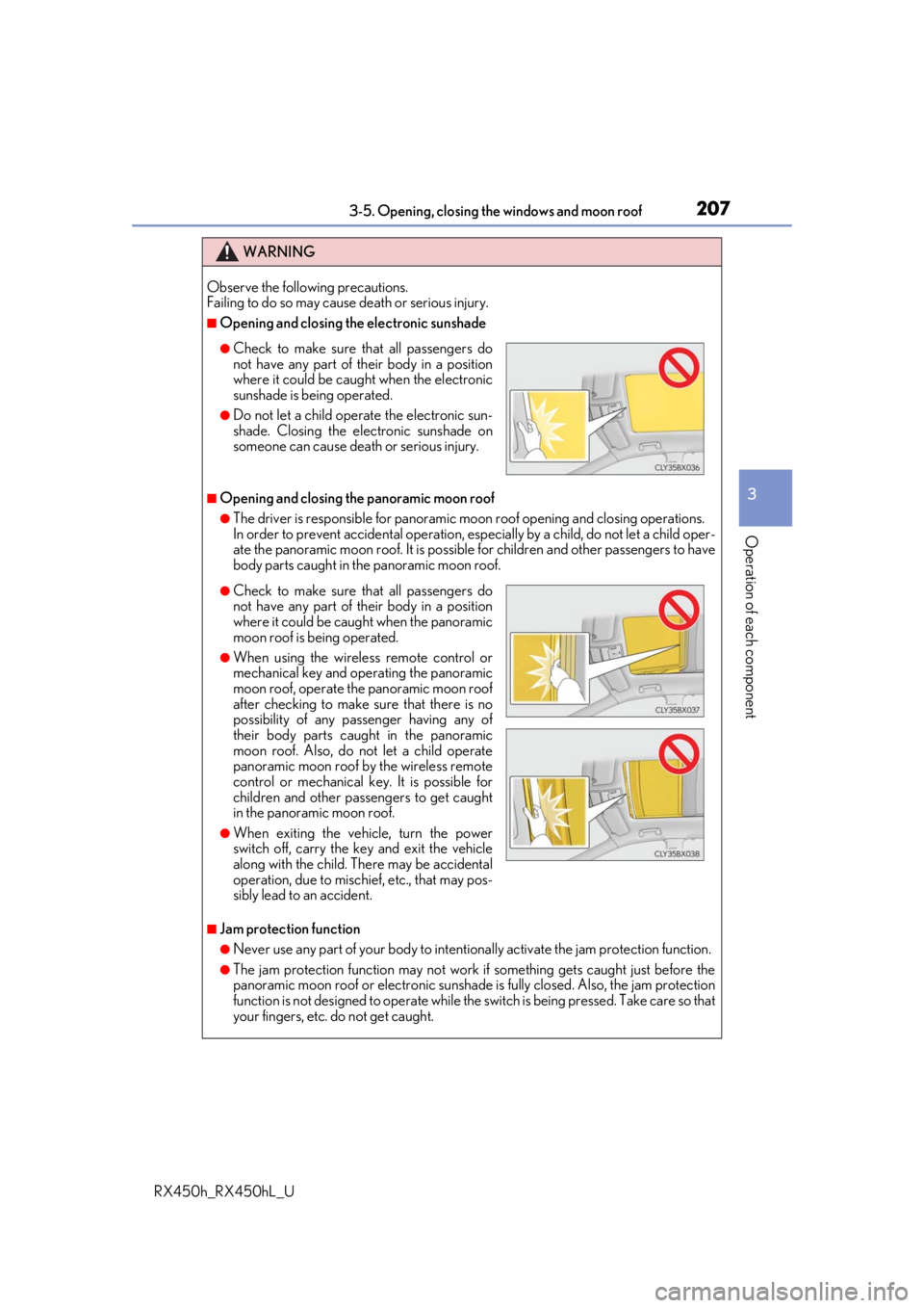 LEXUS RX450H 2019  Owners Manual 2073-5. Opening, closing the windows and moon roof
3
Operation of each component
RX450h_RX450hL_U
WARNING
Observe the following precautions. 
Failing to do so may cause death or serious injury.
■Ope