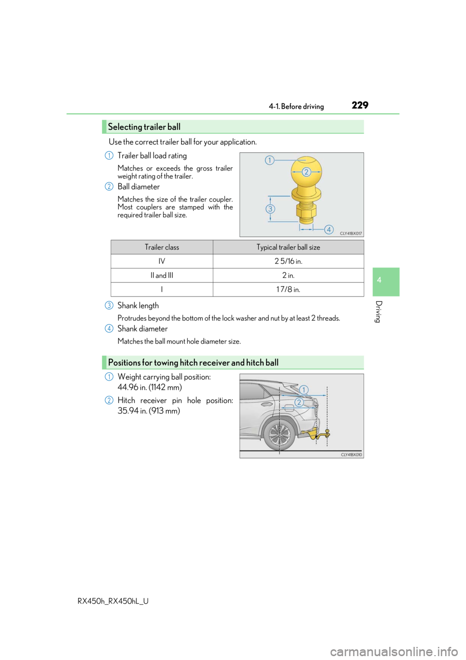 LEXUS RX450H 2019  Owners Manual 2294-1. Before driving
4
Driving
RX450h_RX450hL_U
Use the correct trailer ball for your application.Trailer ball load rating
Matches or exceeds the gross trailer
weight rating of the trailer.
Ball dia
