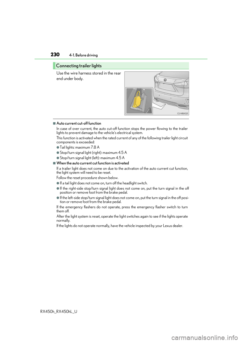 LEXUS RX450H 2019  Owners Manual 2304-1. Before driving
RX450h_RX450hL_U
Use the wire harness stored in the rear
end under body.
■Auto current cut-off function
In case of over current, the auto cut-off function stops the power flow