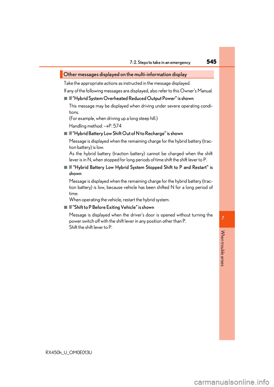 LEXUS RX450H 2016  Owners Manual 5457-2. Steps to take in an emergency
7
When trouble arises
RX450h_U_OM0E013U
Take the appropriate actions as instructed in the message displayed.
If any of the following messages are displa yed, also