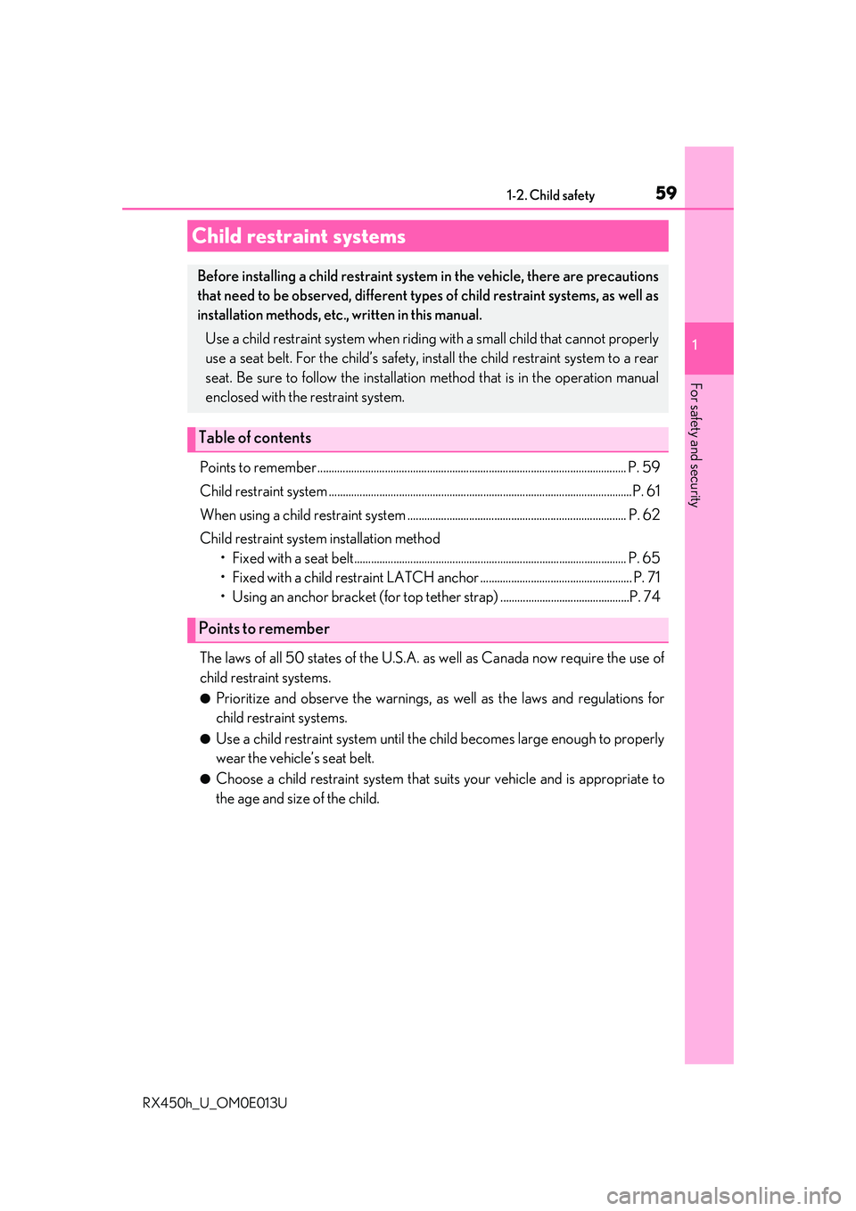 LEXUS RX450H 2016  Owners Manual 591-2. Child safety
1
For safety and security
RX450h_U_OM0E013U
Points to remember ..............................................................................................................P. 59
C