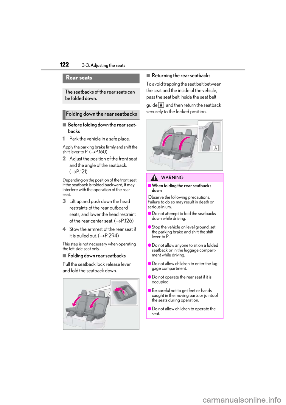 LEXUS UX200 2019  Owners Manual 1223-3. Adjusting the seats
■Before folding down the rear seat-
backs
1
Park the vehicle in a safe place.
Apply the parking brake firmly and shift the 
shift lever to P. ( P.160)
2Adjust the posi