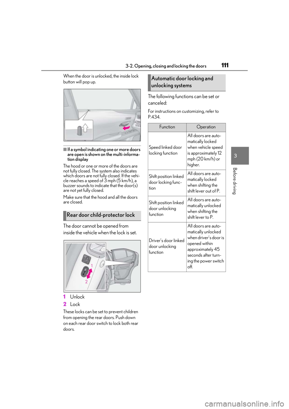 LEXUS UX250H 2019  Owners Manual 1113-2. Opening, closing and locking the doors
3
Before driving
When the door is unlocked, the inside lock 
button will pop up.
■If a symbol indicating one or more doors 
are open is shown on the mu