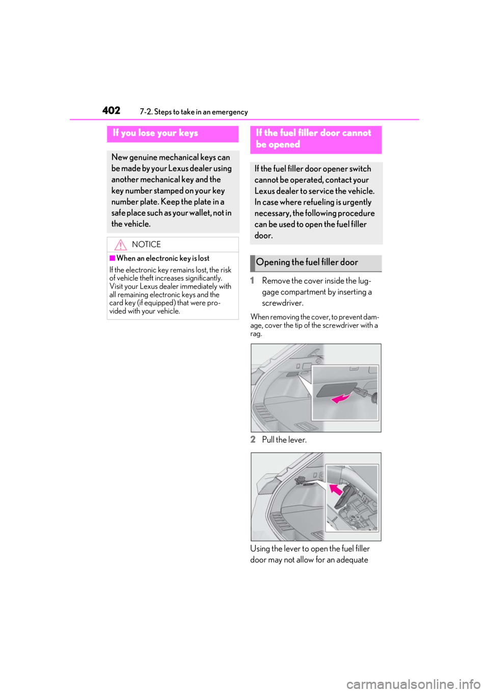 LEXUS UX250H 2019  Owners Manual 4027-2. Steps to take in an emergency
1Remove the cover inside the lug-
gage compartment by inserting a 
screwdriver. 
When removing the cover, to prevent dam-
age, cover the tip of the screwdriver wi