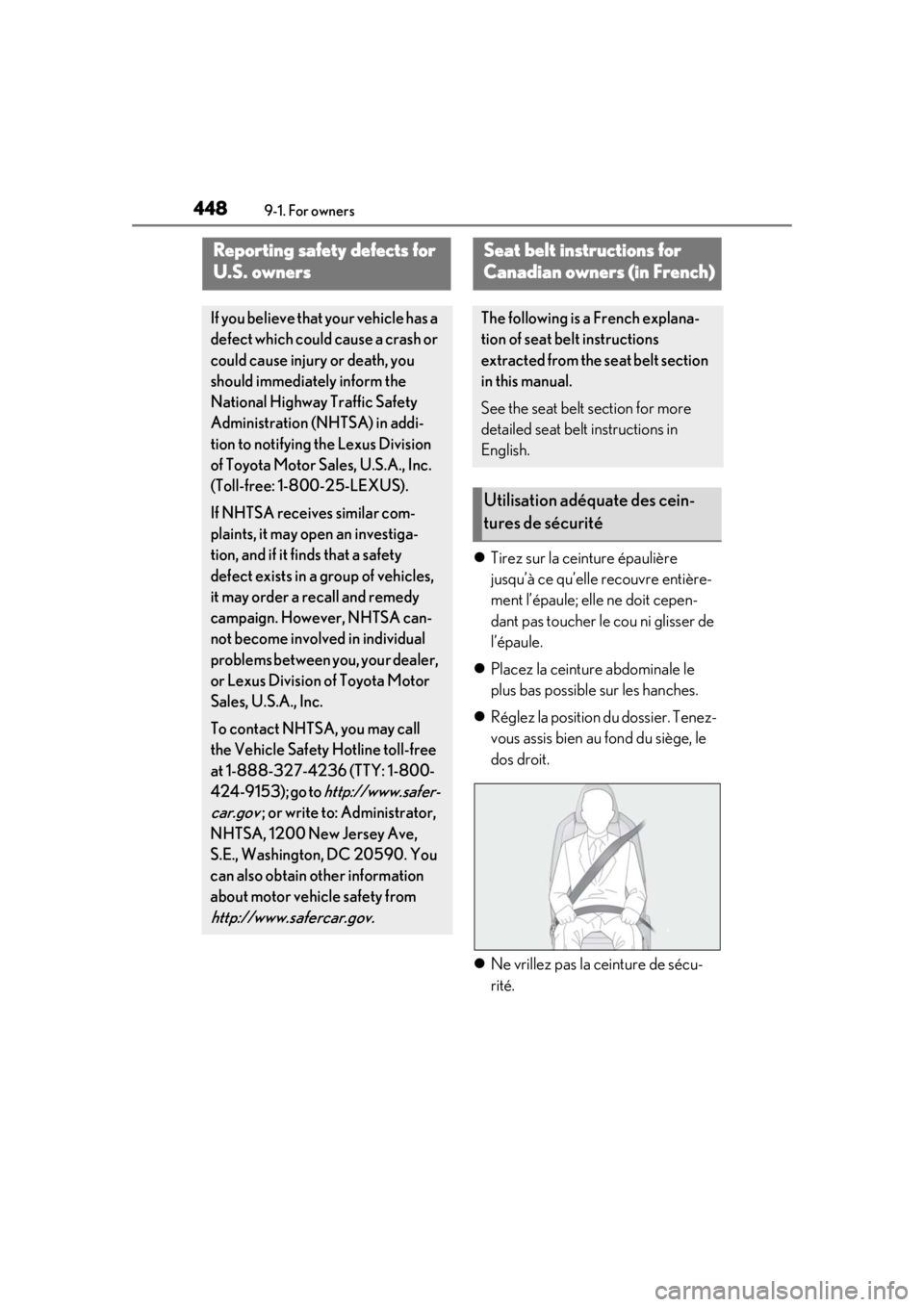 LEXUS UX250H 2019  Owners Manual 4489-1. For owners
9-1.For owners
Tirez sur la ceinture épaulière 
jusqu’à ce qu’elle recouvre entière-
ment l’épaule; elle ne doit cepen-
dant pas toucher le cou ni glisser de 
l’épa