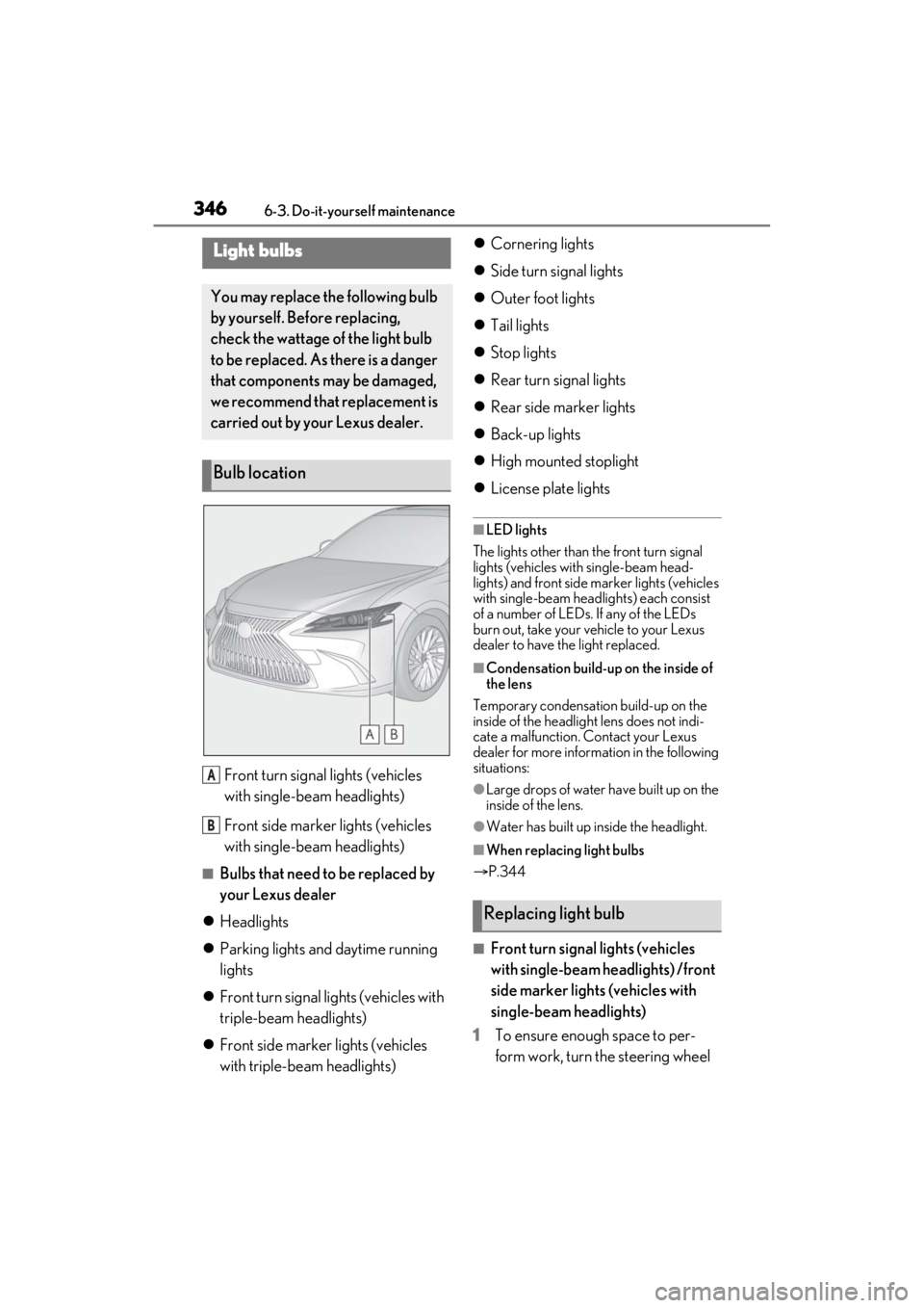 LEXUS ES350 2021  Owners Manual 3466-3. Do-it-yourself maintenance
Front turn signal lights (vehicles 
with single-beam headlights)
Front side marker lights (vehicles 
with single-beam headlights)
■Bulbs that need to be replaced b