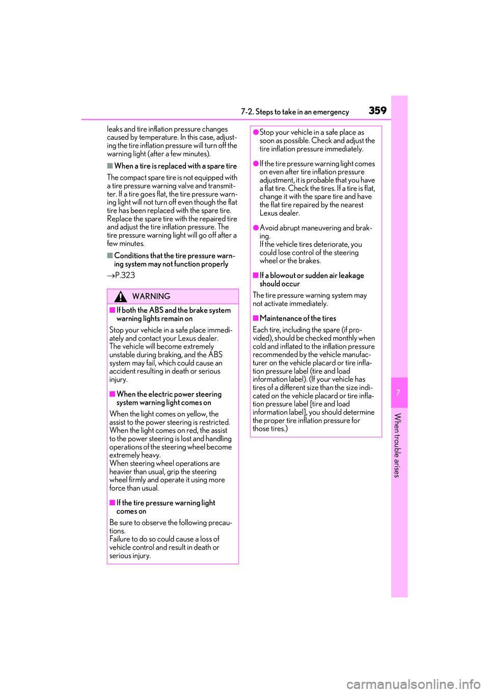 LEXUS ES350 2022  Owners Manual 3597-2. Steps to take in an emergency
7
When trouble arises
leaks and tire inflation pressure changes 
caused by temperature. In this case, adjust-
ing the tire inflation pressure will turn off the 
w