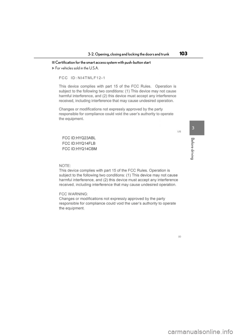 LEXUS IS300 2021  Owners Manual 1033-2. Opening, closing and locking the doors and trunk
3
Before driving
■Certification for the smart access  system with push-button start
For vehicles sold in the U.S.A. 