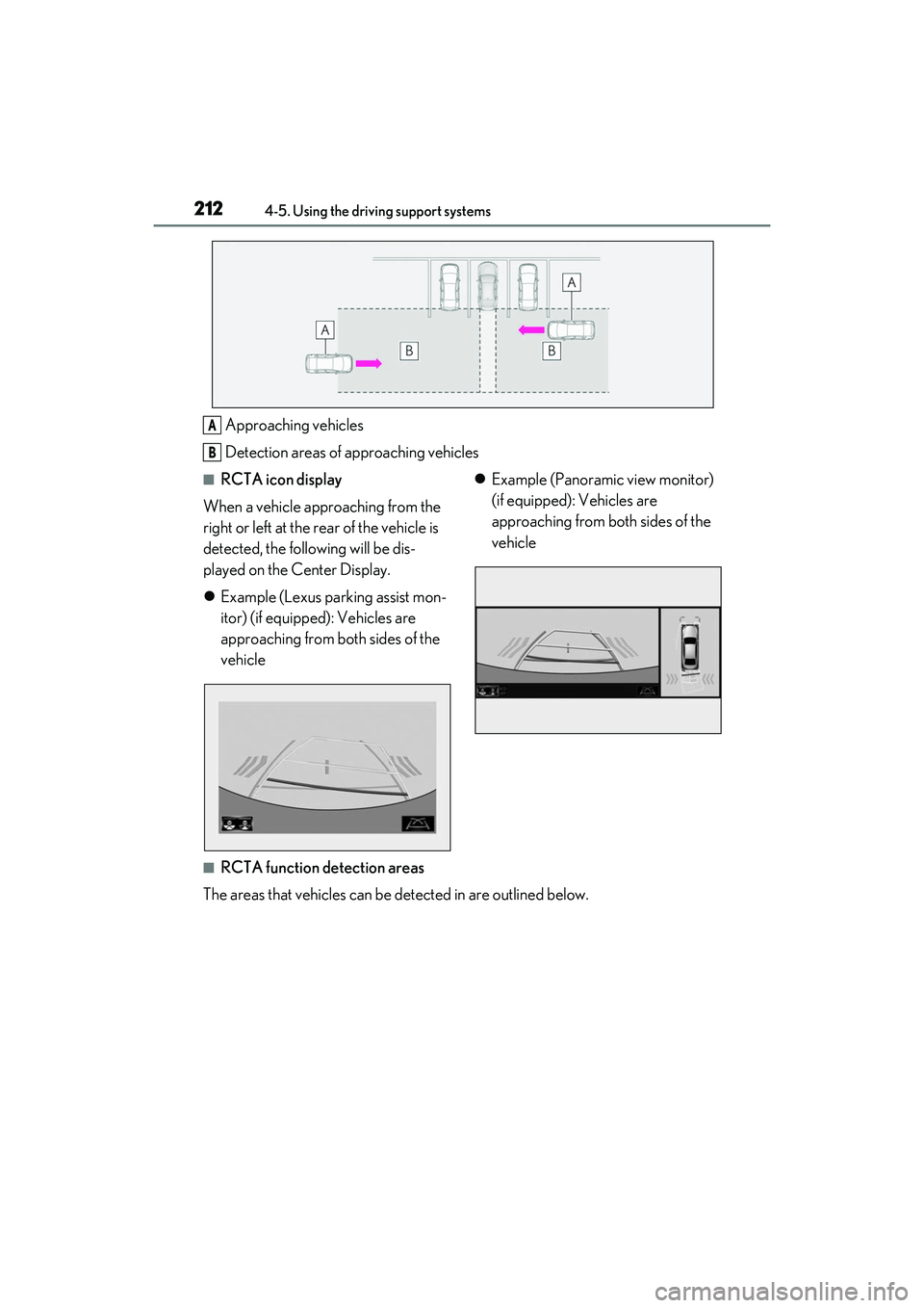 LEXUS IS300 2022  Owners Manual 2124-5. Using the driving support systems
Approaching vehicles
Detection areas of approaching vehicles
■RCTA icon display
When a vehicle approaching from the 
right or left at the rear of the vehicl