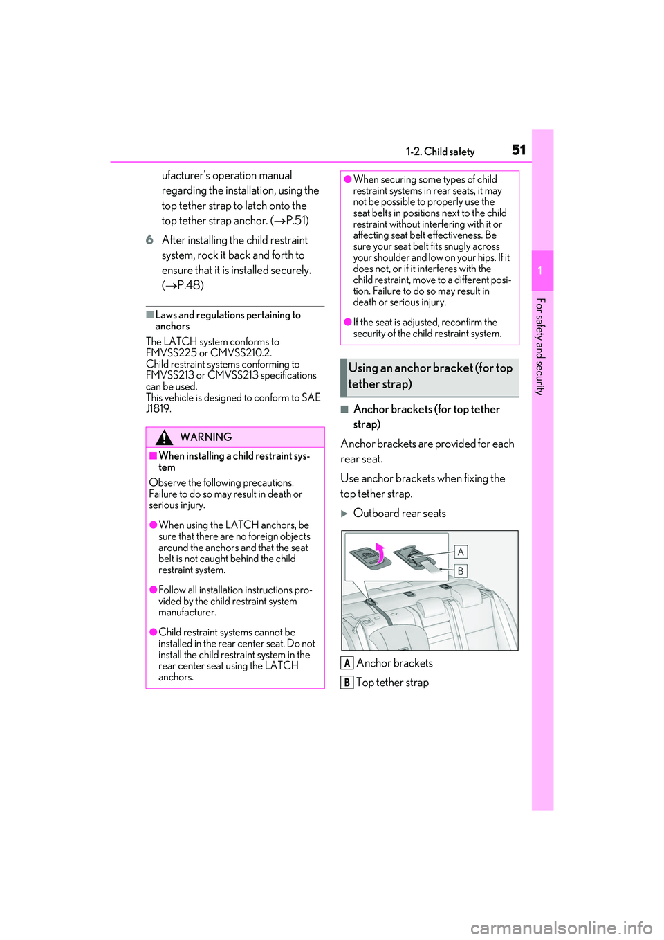 LEXUS IS300 2022  Owners Manual 511-2. Child safety
1
For safety and security
ufacturer’s operation manual 
regarding the installation, using the 
top tether strap to latch onto the 
top tether strap anchor. (P.51)
6 After inst
