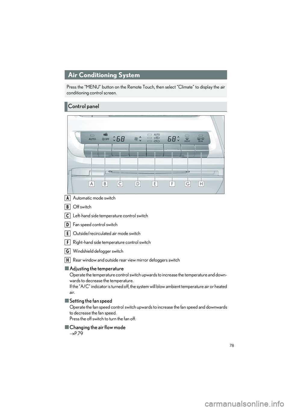 LEXUS LC500 2022  Owners Manual 78
LC500_LC500h_QG_OM11618U_(U)
Automatic mode switch
Off switch
Left-hand side temperature control switch
Fan speed control switch
Outside/recirculated air mode switch
Right-hand side temperature con
