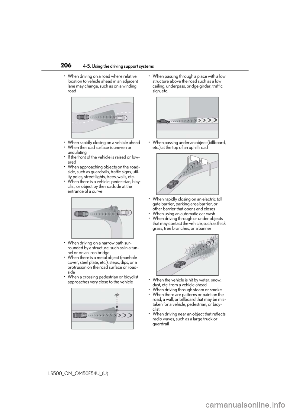 LEXUS LS500 2018 Owners Manual 206 4-5. Using the driving support systems
LS500_OM_OM50F54U_(U) • When driving on a road where relative
location to vehicle ahead in an adjacent
lane may change, such as on a winding
road
• Wh LEXUS LS500 2018 Owners Manual 206 4-5. Using the driving support systems
LS500_OM_OM50F54U_(U) • When driving on a road where relative
location to vehicle ahead in an adjacent
lane may change, such as on a winding
road
• Wh