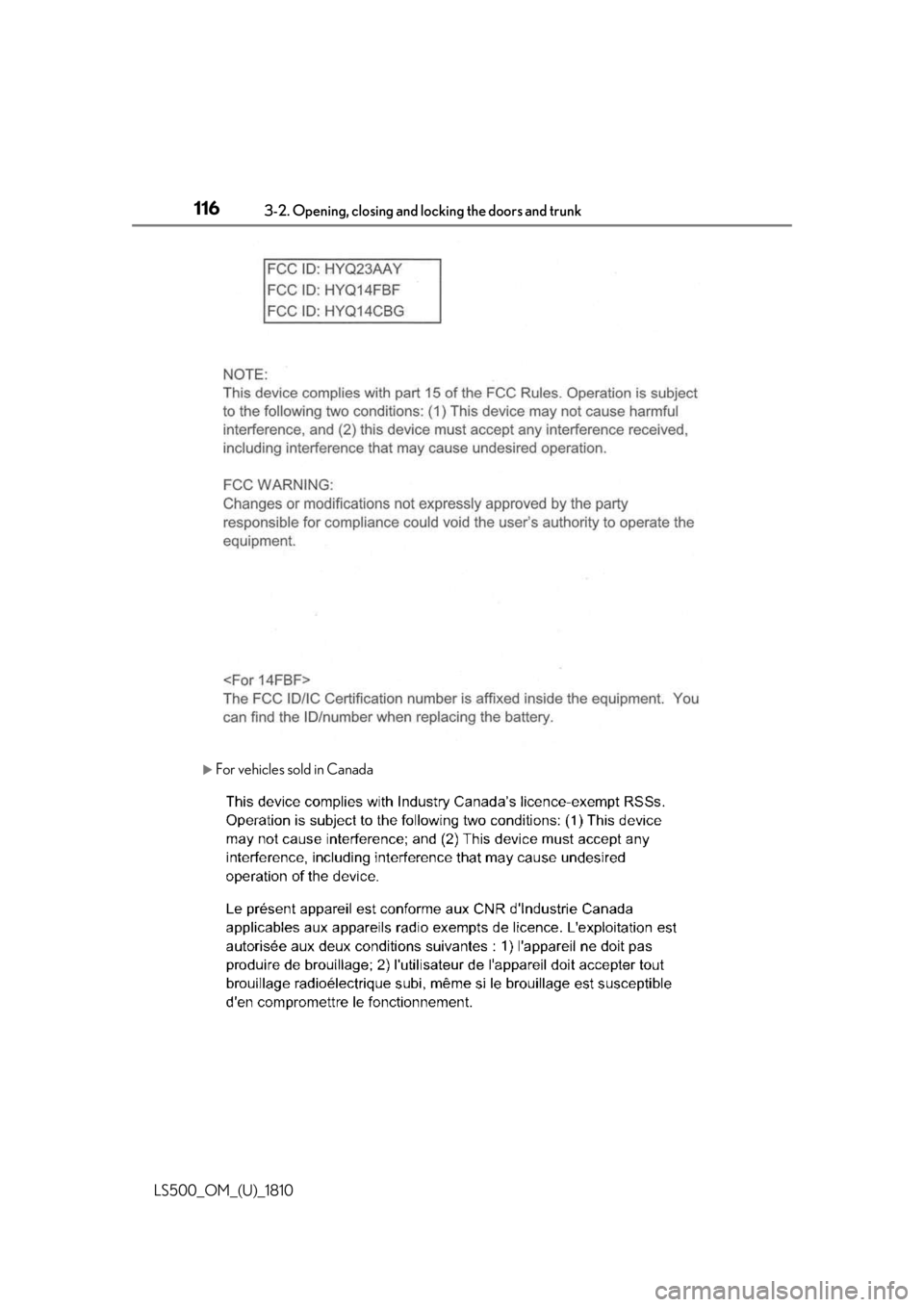 LEXUS LS500 2019  Owners Manual 116 3-2. Opening, closing and  locking the doors and trunk
LS500_OM_(U)_1810 
For vehicles sold in Canada 