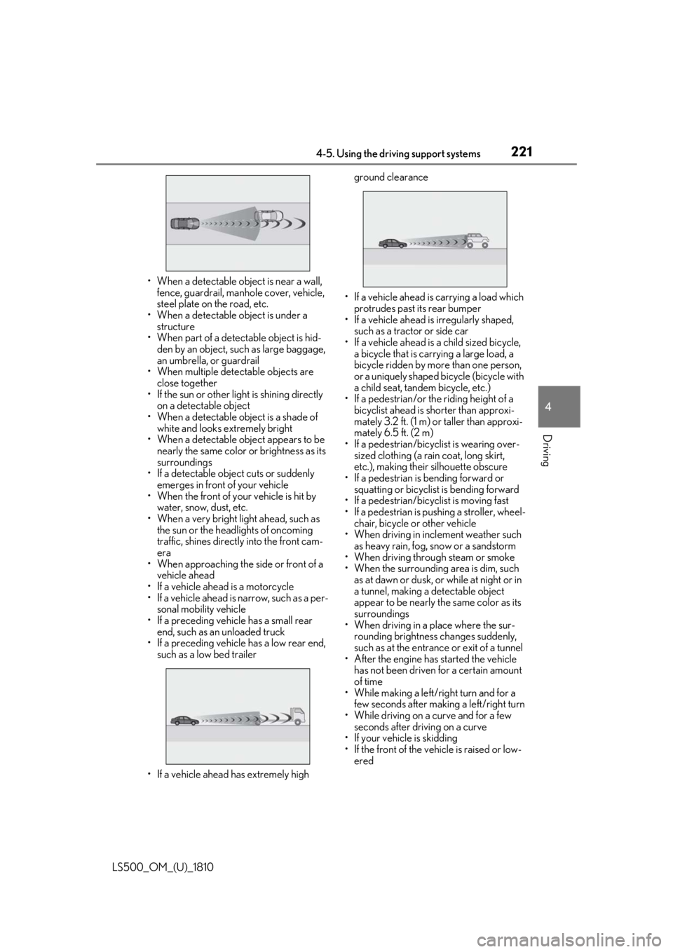LEXUS LS500 2019 Owners Manual 2214-5. Using the driving support systems
LS500_OM_(U)_1810 4
Driving • When a detectable object is near a wall,
fence, guardrail, manhole cover, vehicle,
steel plate on the road, etc.
• When a LEXUS LS500 2019 Owners Manual 2214-5. Using the driving support systems
LS500_OM_(U)_1810 4
Driving • When a detectable object is near a wall,
fence, guardrail, manhole cover, vehicle,
steel plate on the road, etc.
• When a