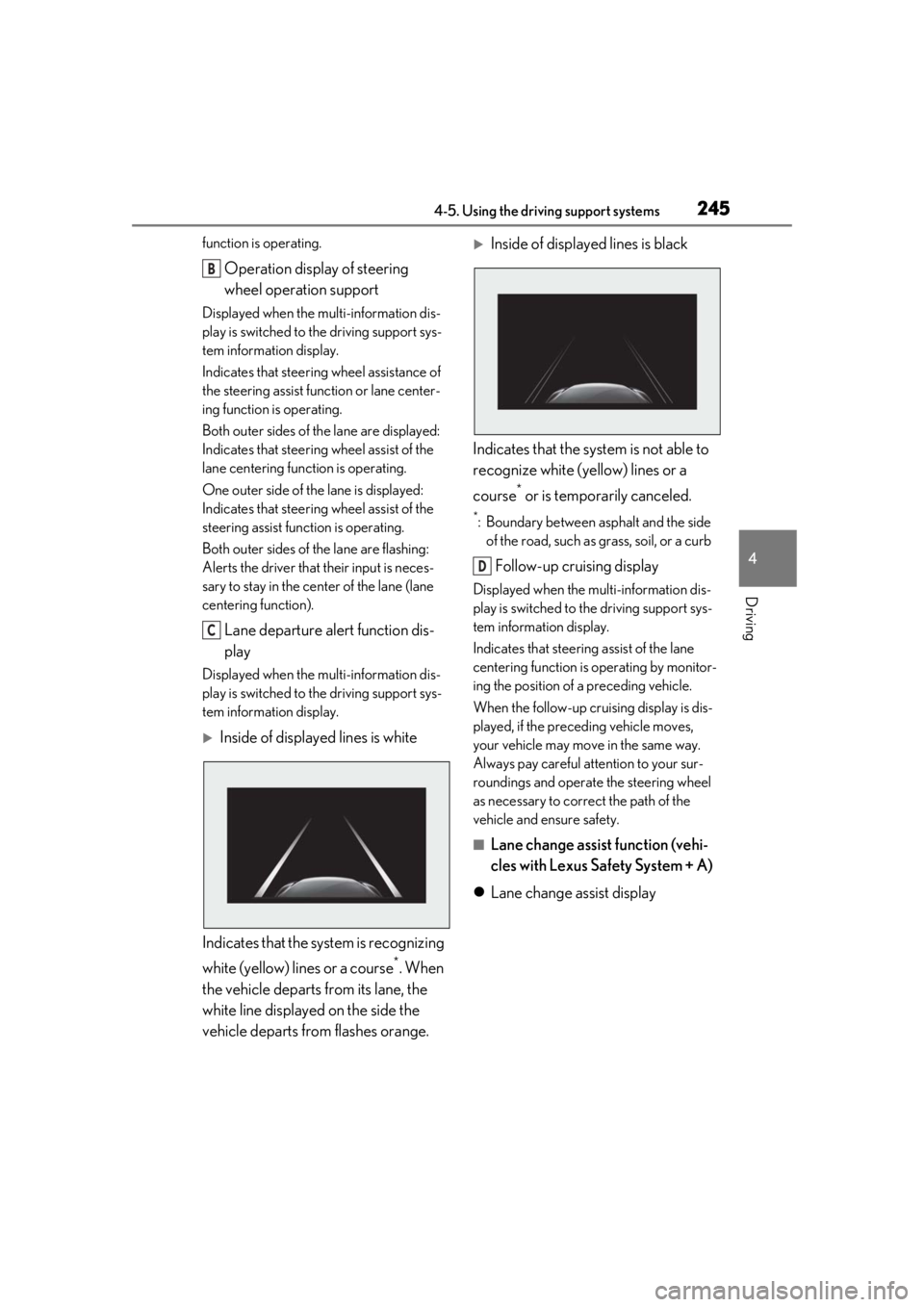 LEXUS LS500 2021 Owners Manual 2454-5. Using the driving support systems
4
Driving
function is operating.
Operation display of steering
wheel operation support
Displayed when the multi-information dis-
play is switched to the driv LEXUS LS500 2021 Owners Manual 2454-5. Using the driving support systems
4
Driving
function is operating.
Operation display of steering
wheel operation support
Displayed when the multi-information dis-
play is switched to the driv