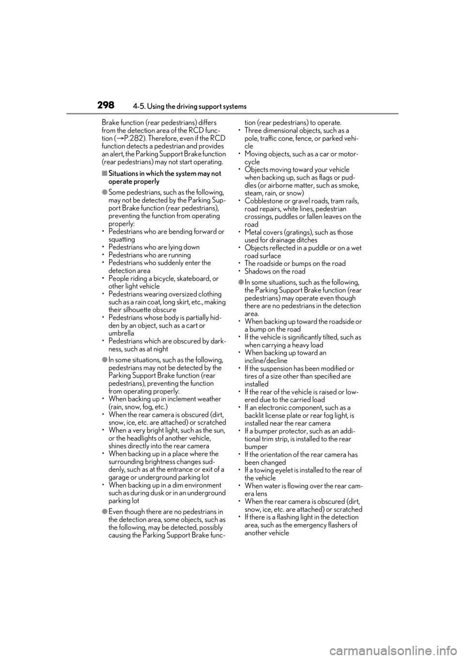 LEXUS LS500 2021 Owners Manual 2984-5. Using the driving support systems
Brake function (rear pedestrians) differs
from the detection area of the RCD func-
tion (P.282). Therefore, even if the RCD
function detects a pedestrian LEXUS LS500 2021 Owners Manual 2984-5. Using the driving support systems
Brake function (rear pedestrians) differs
from the detection area of the RCD func-
tion (P.282). Therefore, even if the RCD
function detects a pedestrian