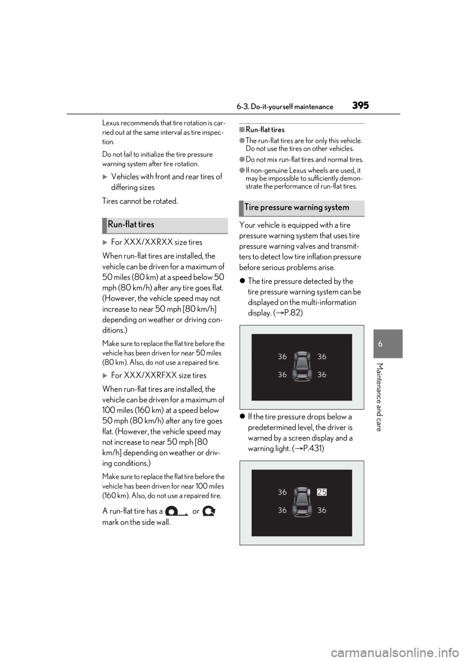 LEXUS LS500 2021 Owners Manual 3956-3. Do-it-yourself maintenance
6
Maintenance and care
Lexus recommends that tire rotation is car-
ried out at the same interval as tire inspec-
tion.
Do not fail to initialize the tire pressure
w LEXUS LS500 2021 Owners Manual 3956-3. Do-it-yourself maintenance
6
Maintenance and care
Lexus recommends that tire rotation is car-
ried out at the same interval as tire inspec-
tion.
Do not fail to initialize the tire pressure
w