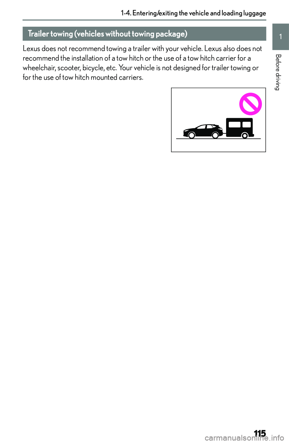 LEXUS NX250 350 2023  Owners Manual �T�r�a�i�l�e�r��t�o�w�i�n�g��(�v�e�h�i�c�l�e�s��w�i�t�h�o�u�t��t�o�w�i�n�g��p�a�c�k�a�g�e�)
�L�e�x�u�s� �d�o�e�s� �n�o�t� �r�e�c�o�m�m�e�n�d� �t�o�w�i�n�g� �a� �t�r�a�i�l�e�r� �w�i�t�h� �y�o�u�r�
