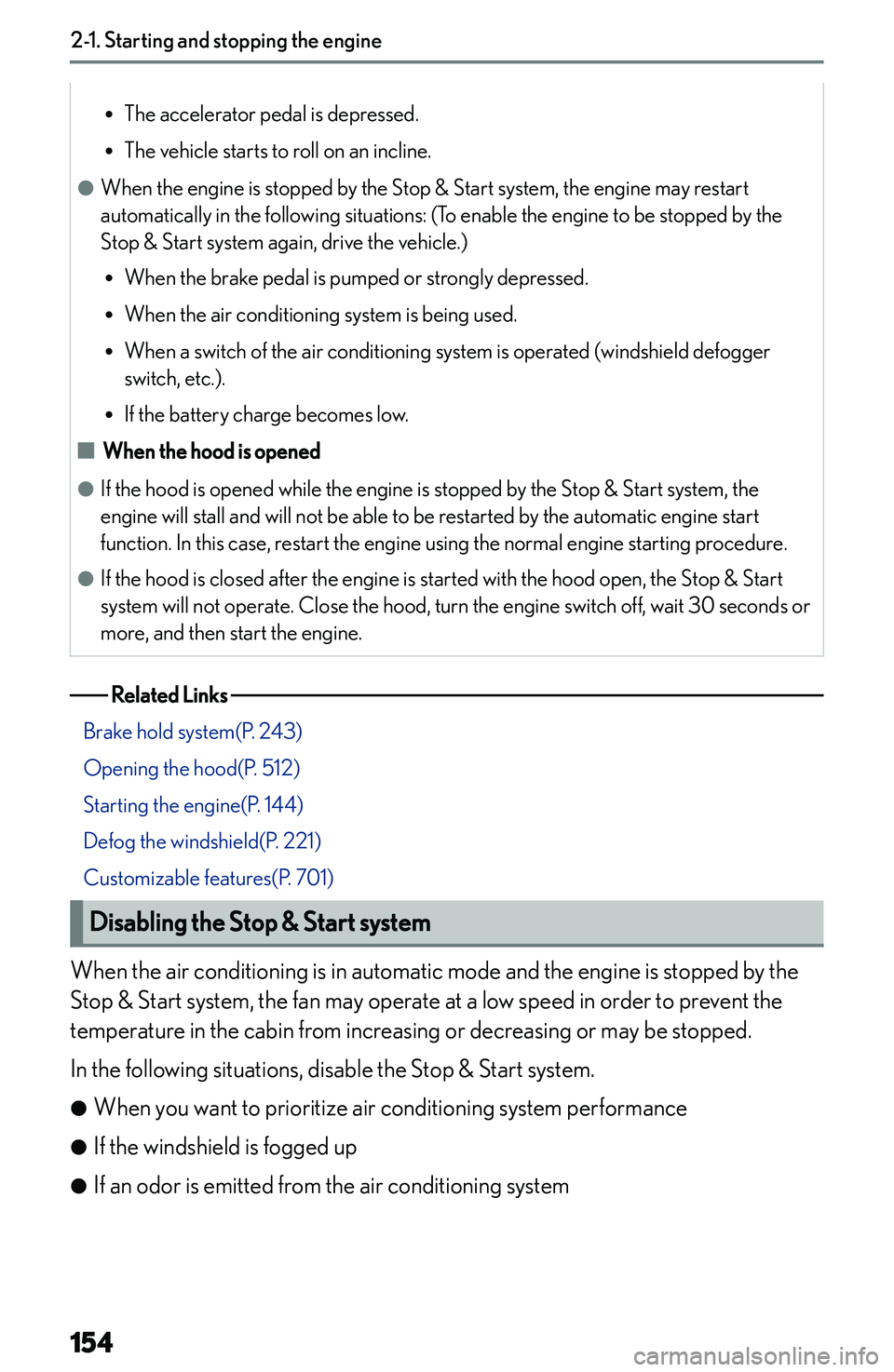LEXUS NX250 350 2023  Owners Manual �R�T�h�e� �a�c�c�e�l�e�r�a�t�o�r� �p�e�d�a�l� �i�s� �d�e�p�r�e�s�s�e�d�.
�R �T�h�e� �v�e�h�i�c�l�e� �s�t�a�r�t�s� �t�o� �r�o�l�l� �o�n� �a�n� �i�n�c�l�i�n�e�.
�