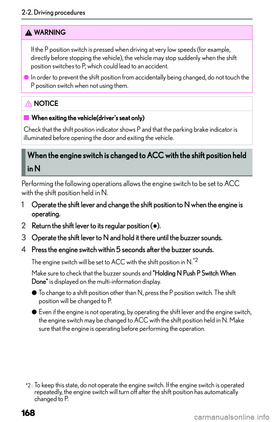 LEXUS NX250 350 2023  Owners Manual �W�A�R�N�I�N�G�I�f� �t�h�e� �P� �p�o�s�i�t�i�o�n� �s�w�i�t�c�h� �i�s� �p�r�e�s�s�e�d� �w�h�e�n� �d�r�i�v�i�n�g� �a�t� �v�e�r�y� �l�o�w� �s�p�e�e�d�s� �(�f�o�r� �e�x�a�m�p�l�e�,
�d�i�r�e�c�t�l�y� �b�e�