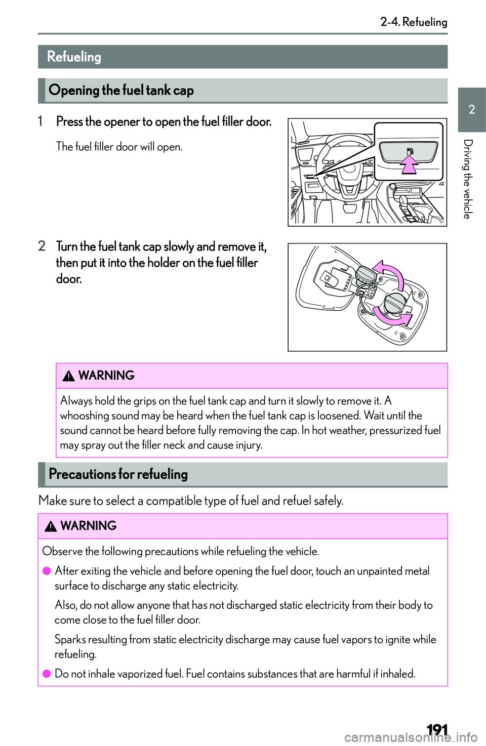 LEXUS NX250 350 2023  Owners Manual �R�e�f�u�e�l�i�n�g
�R�e�f�u�e�l�i�n�g
�O�p�e�n�i�n�g��t�h�e��f�u�e�l��t�a�n�k��c�a�p
�1�P�r�e�s�s� �t�h�e� �o�p�e�n�e�r� �t�o� �o�p�e�n� �t�h�e� �f�u�e�l� �f�i�l�l�e�r� �d�o�o�r�.
�T�h�e� �f�u�e�l